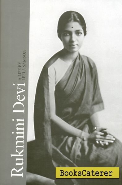 Rukmini Devi : A Life