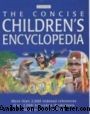 The Concise Children' s Encyclopedia 
