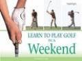 Learn To Play Golf in a Weekend 