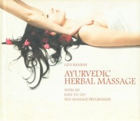 Ayurvedic Herbal Massage With An Easy-to-Do Self Massage Programme