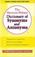 Merriam - Webster's Dictionary Of Synonyms And Antonyms