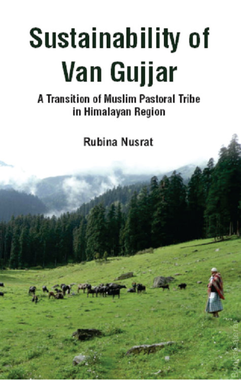 Sustainability of Van Gujjar : A Transition of Muslim Postoral Tribe in Himalayan Region