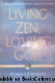 Living Zen Loving God