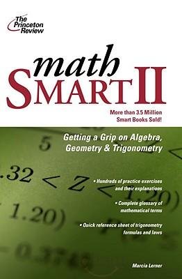 Math Smart II: Get a Grip on Algebra, Geometry, and Trigonometry
