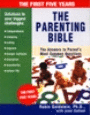 THE PARENTING BIBLE FOR FIRST FIVE YEARS 