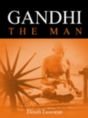Gandhi The Man 