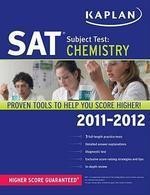 Kaplan SAT Subject Test: Chemistry [2011-2012 Edition]