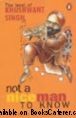 Not A Nice Man To Know : The Best Of Khushwant Singh