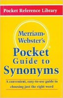 Merriam - Webster's Pocket Guide to Synonyms