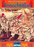 Battles That Changed The World: Tenochtitlan