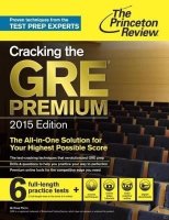Cracking the GRE Premium Edition with 6 Practice Tests, 2015