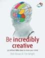Be Incredibly Creative