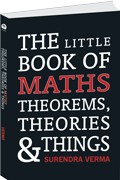 Little Book of Maths Theorems, Theories and Things