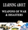 Learning About Weapons Of War And Disasters 