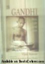 Gandhi – The Man, His Life And Vision 