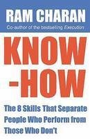 Know-How : The 8 Skills That Separate People Who Perform From Those Who Don't