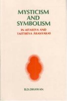 Mysticism And Symbolism In Aitareya And Taittiriya Aranyakas