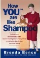 How You Are Like Shampoo  