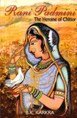 Rani Padmini: The Heroine of Chittor
