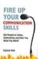   Fire Up Your Communication Skills