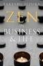Zen In Business & Life