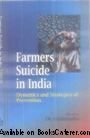 Farmers Suicide In India -- Dynamics And Strategies Of Prevention 