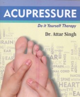 Acupressure : Do It Yourself Therapy