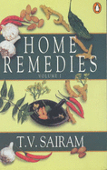 HOME REMEDIES By T.V. Sairam | Volume - 1 |