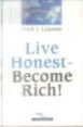Live Honest - Become Rich!